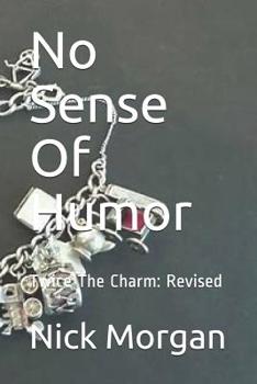 Paperback No Sense Of Humor: Twice The Charm: Revised Book