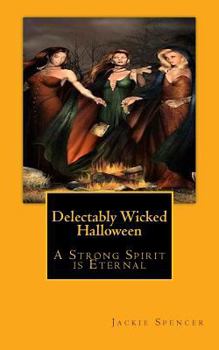 Paperback Delectably Wicked Halloween: "A Strong Spirit is Eternal" Book