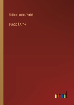 Paperback Lungo l'Arno [Italian] Book