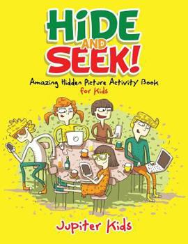 Paperback Hide and Seek! Amazing Hidden Picture Activity Book for Kids Book