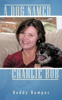 Paperback A Dog Named Charlie Bob Book