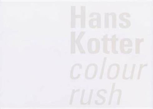 Paperback Hans Kotter: Colour Rush Book