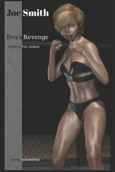 Paperback Eva's Revenge: Book 1: Fighting for Justice Book