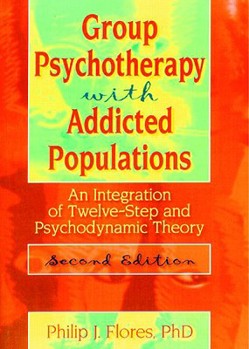 Paperback Group Psychotherapy with Addicted Populations: An Integration of Twelve-Step and Psychodynamic Theory Book