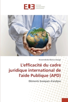 Paperback L'efficacité du cadre juridique international de l'aide Publique (APD) [French] Book