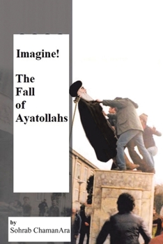 Paperback Imagine! the Fall of Ayatollahs Book