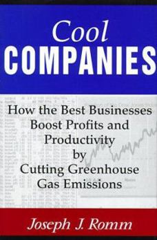 Hardcover Cool Companies: How the Best Businesses Boost Profits and Productivity by Cutting Greenhouse-Gas Emissions Book