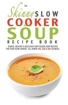 Paperback The Skinny Slow Cooker Soup Recipe Book