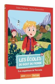LES ÉCOLES DU BOUT DU MONDE - LES ENQUÊTEURS DE VERCORIN - Book #10 of the Les écoles du bout du monde