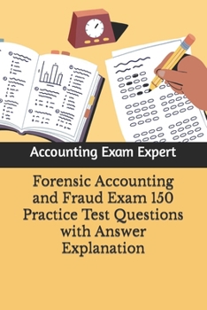 Paperback Forensic Accounting and Fraud Exam 150 Practice Test Questions with Answer Explanation Book