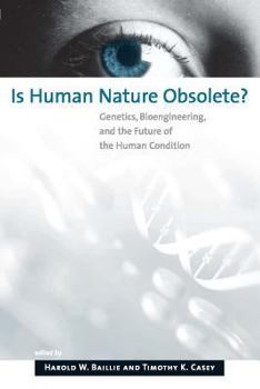 Hardcover Is Human Nature Obsolete?: Genetics, Bioengineering, and the Future of the Human Condition Book