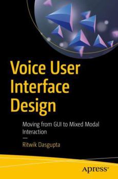 Paperback Voice User Interface Design: Moving from GUI to Mixed Modal Interaction Book