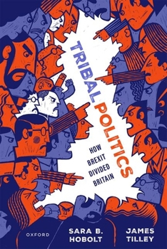 Tribal Politics: How Brexit Divided Britain