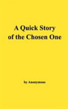 Paperback A Quick Story of the Chosen One: The Life and Teachings of Jesus of Nazareth Book