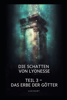 Die Schatten von Lyonesse: Teil 3, Das Erbe der Götter