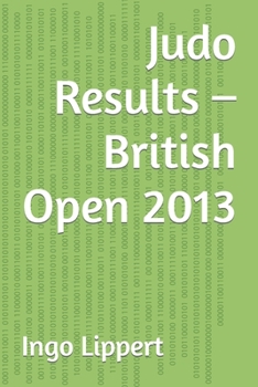 Paperback Judo Results - British Open 2013 Book