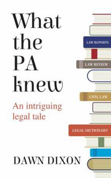 Paperback What the PA knew - an intriguing legal tale Book