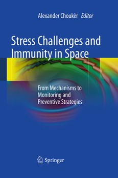 Paperback Stress Challenges and Immunity in Space: From Mechanisms to Monitoring and Preventive Strategies Book