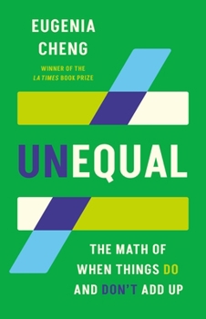 Hardcover Unequal: The Math of When Things Do and Don't Add Up Book