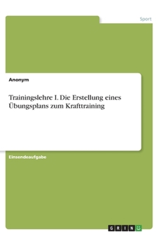 Paperback Trainingslehre I. Die Erstellung eines Übungsplans zum Krafttraining [German] Book