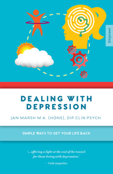 Paperback Dealing with Depression: Simple Ways to Get Your Life Back Book