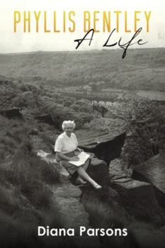 Phyllis Bentley: A Life
