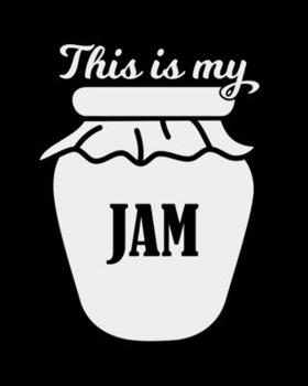 This Is My Jam: The large (8x10) do-it-yourself blank recipe notebook to write down your 120 favorite recipes with Index