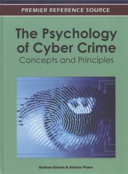 Hardcover The Psychology of Cyber Crime: Concepts and Principles Book