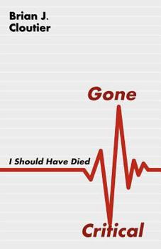 Paperback Gone Critical: I Should Have Died Book