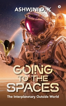 Paperback Going to the Spaces: The Interplanetary Outside World Book
