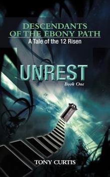 Paperback Descendants of the Ebony Path: A Tale of the 12 Risen, Book One Unrest Book