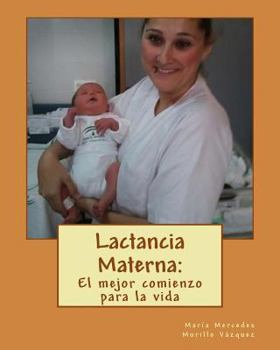 Paperback Lactancia Materna: : El mejor comienzo para la vida [Spanish] Book