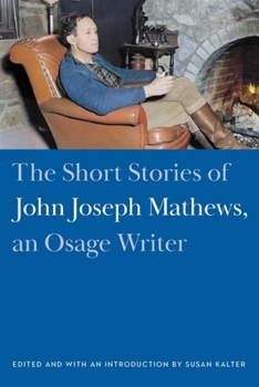 Paperback The Short Stories of John Joseph Mathews, an Osage Writer Book