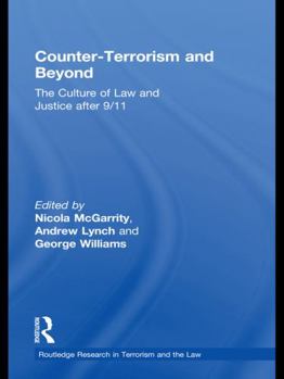 Counter-Terrorism and Beyond: The Culture of Law and Justice After 9/11