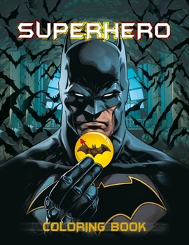 Superhero Coloring Book: Fun Jumbo Coloring Book For All Ages, Color Your Favorite Character