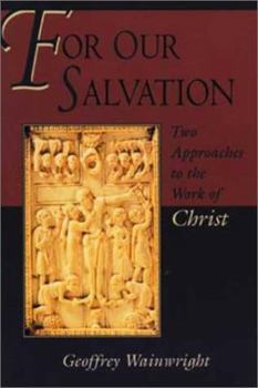 Paperback For Our Salvation: Two Approaches to the Work of Christ Book
