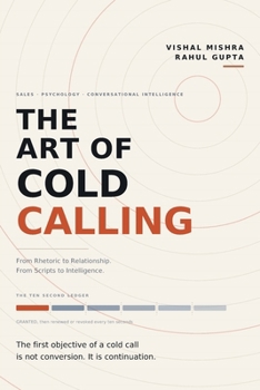 Paperback The Art of Cold Calling: From Rhetoric to Relationship, From Scripts to Intelligence (The Conversational Intelligence Series) Book