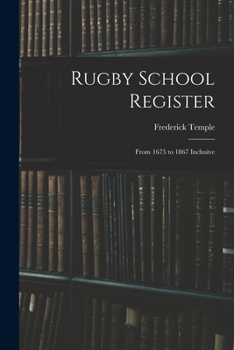 Paperback Rugby School Register: From 1675 to 1867 Inclusive Book