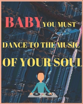 Paperback Baby You Must Dance to the Music of Your Soul: Wide Staff Manuscript Paper Notebook For Kids, men and women. Music Notebook 12 Staves Per Page (8"x10" Book