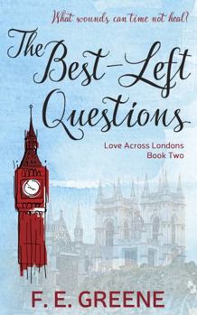 The Best-Left Questions - Book #2 of the Love Across Londons