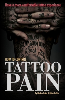 Paperback How to Control Tattoo Pain: Have a more comfortable tattoo experience Book