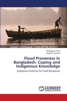 Paperback Flood Proneness in Bangladesh: Coping and Indigenous Knowledge Book