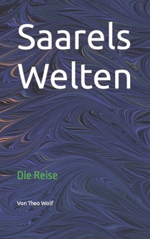 Paperback Saarels Welten: Die Reise [German] Book