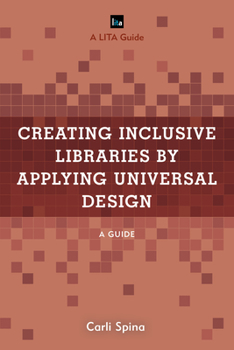 Paperback Creating Inclusive Libraries by Applying Universal Design: A Guide Book