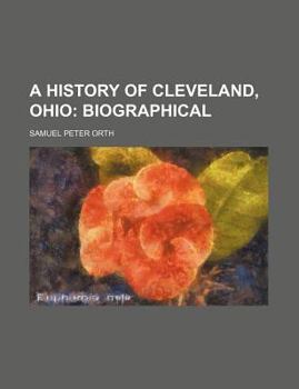 Paperback A History of Cleveland, Ohio; Biographical Book