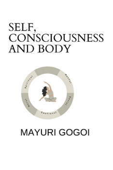 Paperback Self, Consciousness and Body Book