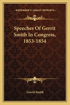 Paperback Speeches Of Gerrit Smith In Congress, 1853-1854 Book