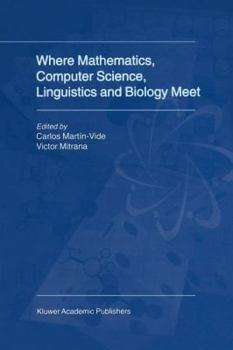 Paperback Where Mathematics, Computer Science, Linguistics and Biology Meet: Essays in Honour of Gheorghe P&#259;un Book