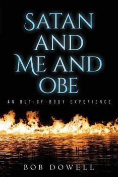 Paperback Satan and Me and OBE: An Out-of-Body Experience Book
