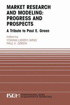 Paperback Marketing Research and Modeling: Progress and Prospects: A Tribute to Paul E. Green Book